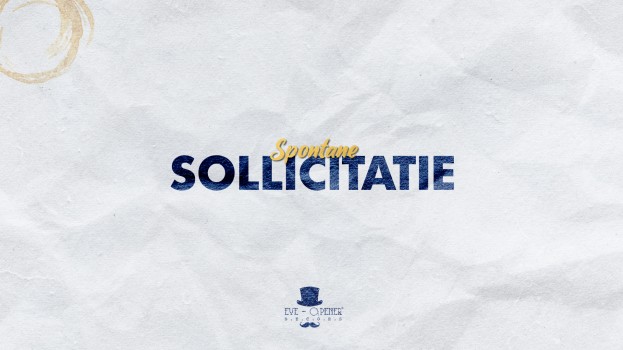Spontane sollicitatie Spontane sollicitatie